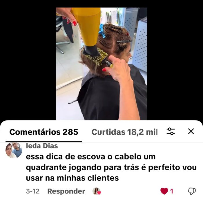 Comentário real: essa dica de escova é perfeita, vou usar nas minhas clientes